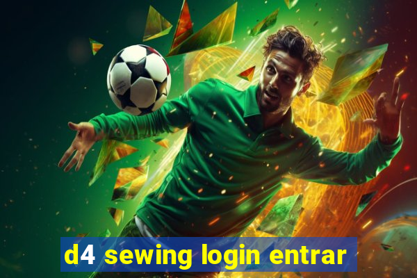 d4 sewing login entrar